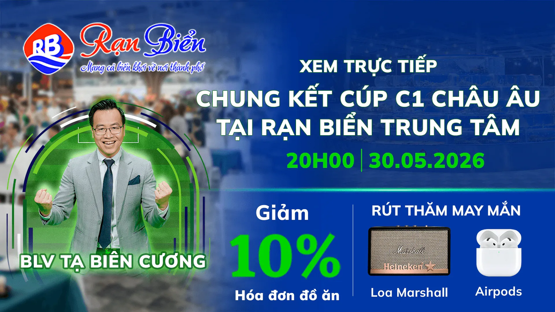 Đặt bàn xem Chung kết CUP C1 cùng BLV Tạ Biên Cương ngay!